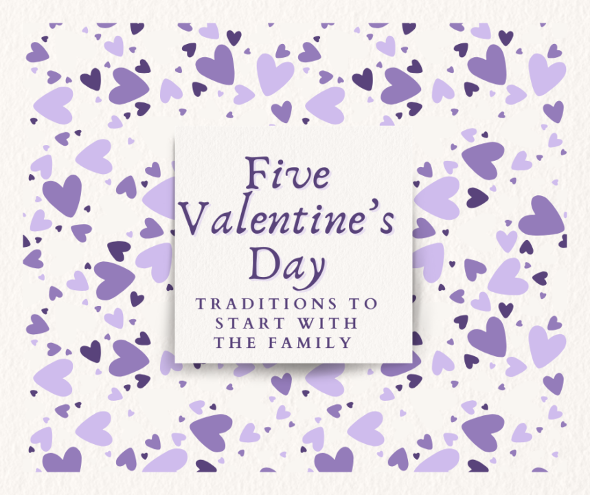 5 Valentine’s Day Traditions to Start with the Family